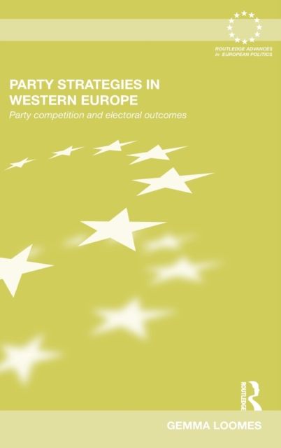 Party Strategies in Western Europe : Party Competition and Electoral Outcomes