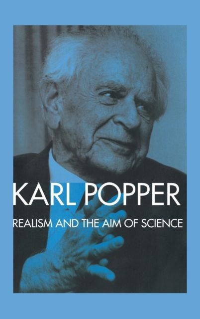 Realism and the Aim of Science : From the Postscript to The Logic of Scientific Discovery