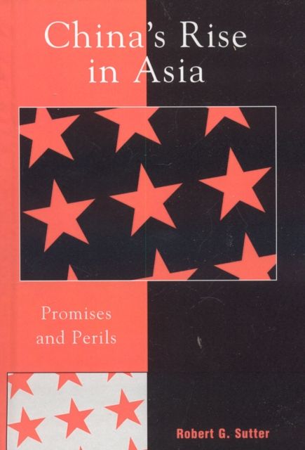 China's Rise in Asia : Promises and Perils