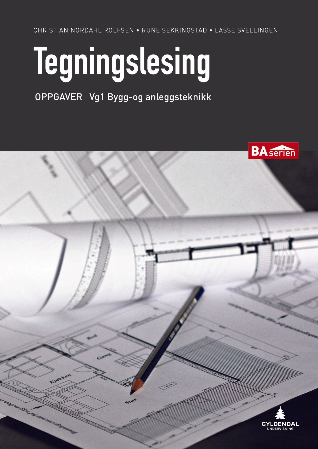 Tegningslesing : oppgaver : vg1 bygg- og anleggsteknikk
