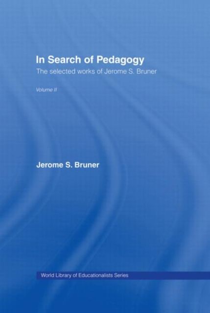 Forsidebilde av In Search of Pedagogy Volume II : The Selected Works of Jerome Bruner, 1979-2006