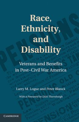 Race, Ethnicity, and Disability : Veterans and Benefits in Post-Civil War America