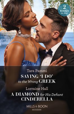 Saying 'I Do' To The Wrong Greek / A Diamond For His Defiant Cinderella : Saying 'I Do' to the Wrong Greek (the Powerful Skalas Twins) / a Diamond for His Defiant Cinderella