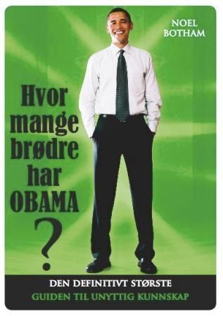 Hvor mange brødre har Obama? : den definitivt største guiden til unyttig kunnskap