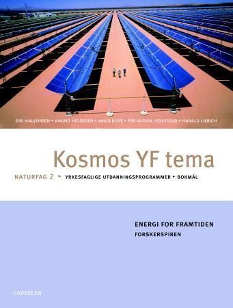 Kosmos YF  tema : naturfag 2 : naturfag for yrkesfaglige utdanningsprogrammer i den videregående skolen : vg1. Energi for framtiden