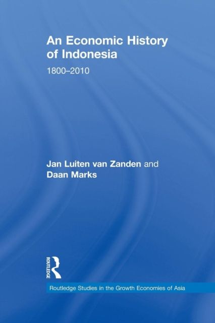 An Economic History of Indonesia : 1800-2010
