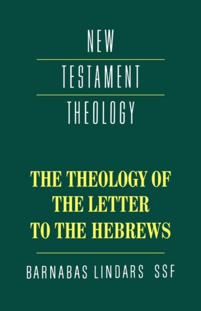 The Theology of the Letter to the Hebrews