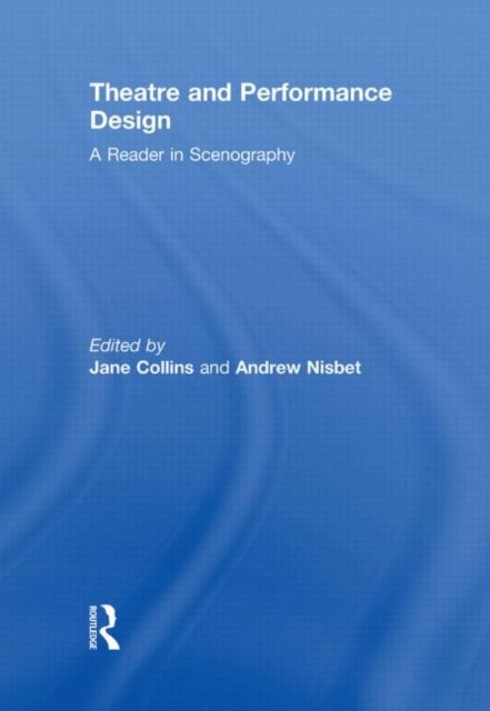 Theatre and Performance Design : A Reader in Scenography