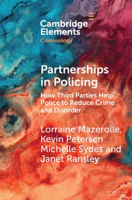 Partnerships in Policing : How Third Parties Help Police to Reduce Crime and Disorder