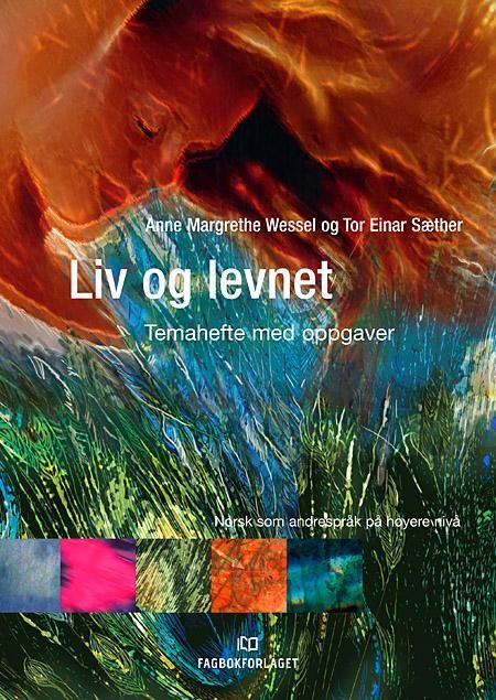 Liv og levnet : temahefte med oppgaver : norsk med andrespråk på høyere nivå