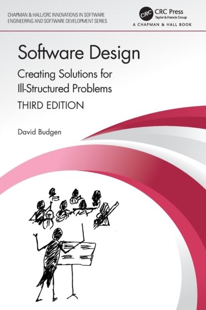 Software Design : Creating Solutions for Ill-Structured Problems
