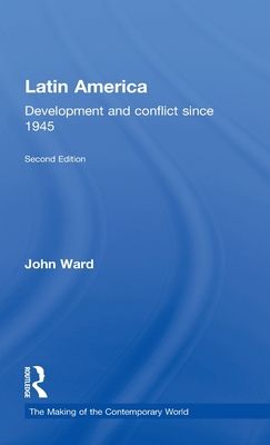 Latin America : Development and Conflict since 1945