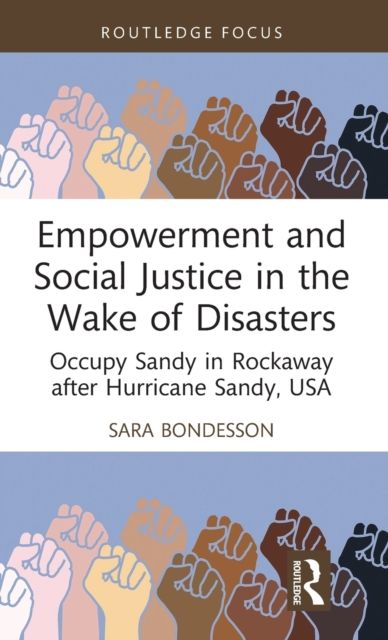 Empowerment and Social Justice in the Wake of Disasters : Occupy Sandy in Rockaway after Hurricane Sandy, USA