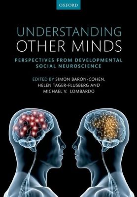 Understanding Other Minds : Perspectives from developmental social neuroscience