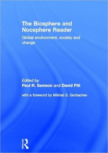 The Biosphere and Noosphere Reader : Global Environment, Society and Change