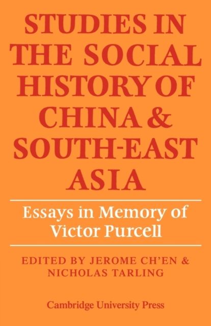Studies in the Social History of China and South-East Asia : Essays in Memory of Victor Purcell