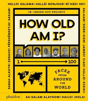 How Old Am I? : 100 Faces From Around The World