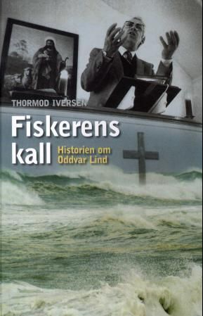 Fiskerens kall : historien om Oddvar Lind