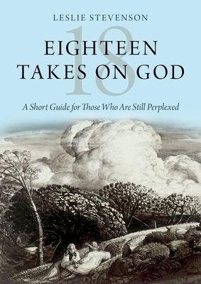Forsidebilde av Eighteen Takes on God : A Short Guide for Those Who Are Still Perplexed