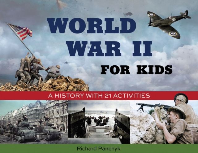 World War II for kids : a history with 21 activities