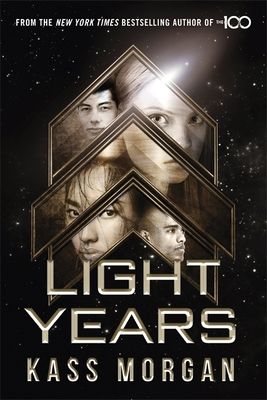 Light Years: the thrilling new novel from the author of The 100 series : Light Years Book One