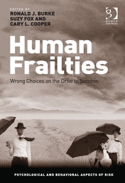 Human Frailties : Wrong Choices on the Drive to Success