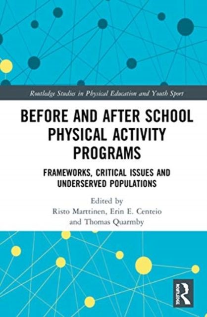 Before and After School Physical Activity Programs : Frameworks, Critical Issues and Underserved Populations