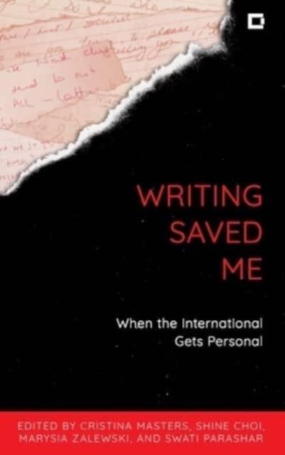 Writing Saved Me : When the International Gets Personal