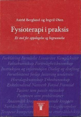Fysioterapi i praksis : et sted for oppdagelse og begrunnelse