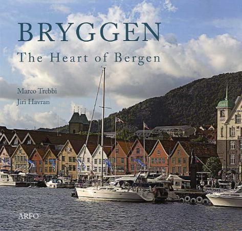 Bryggen : the heart of Bergen