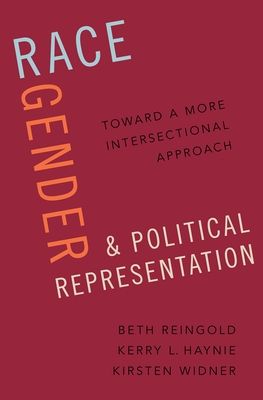 Race, Gender, and Political Representation : Toward a More Intersectional Approach