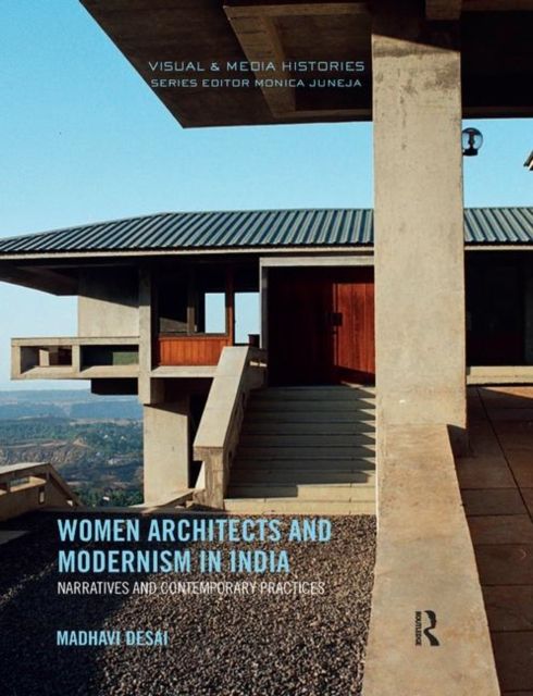 Women Architects and Modernism in India : Narratives and contemporary practices