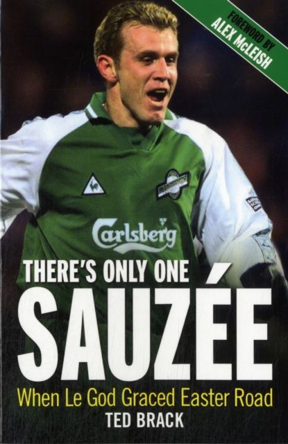 There's Only One Sauzee : When Le God Graced Easter Road
