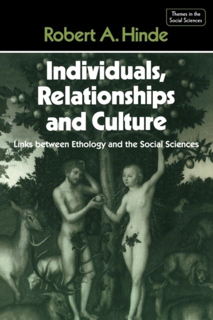 Individuals, Relationships and Culture : Links between Ethology and the Social Sciences