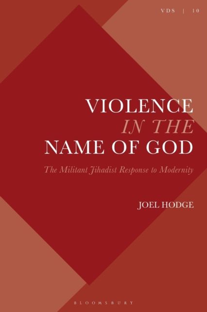 Violence in the Name of God : The Militant Jihadist Response to Modernity