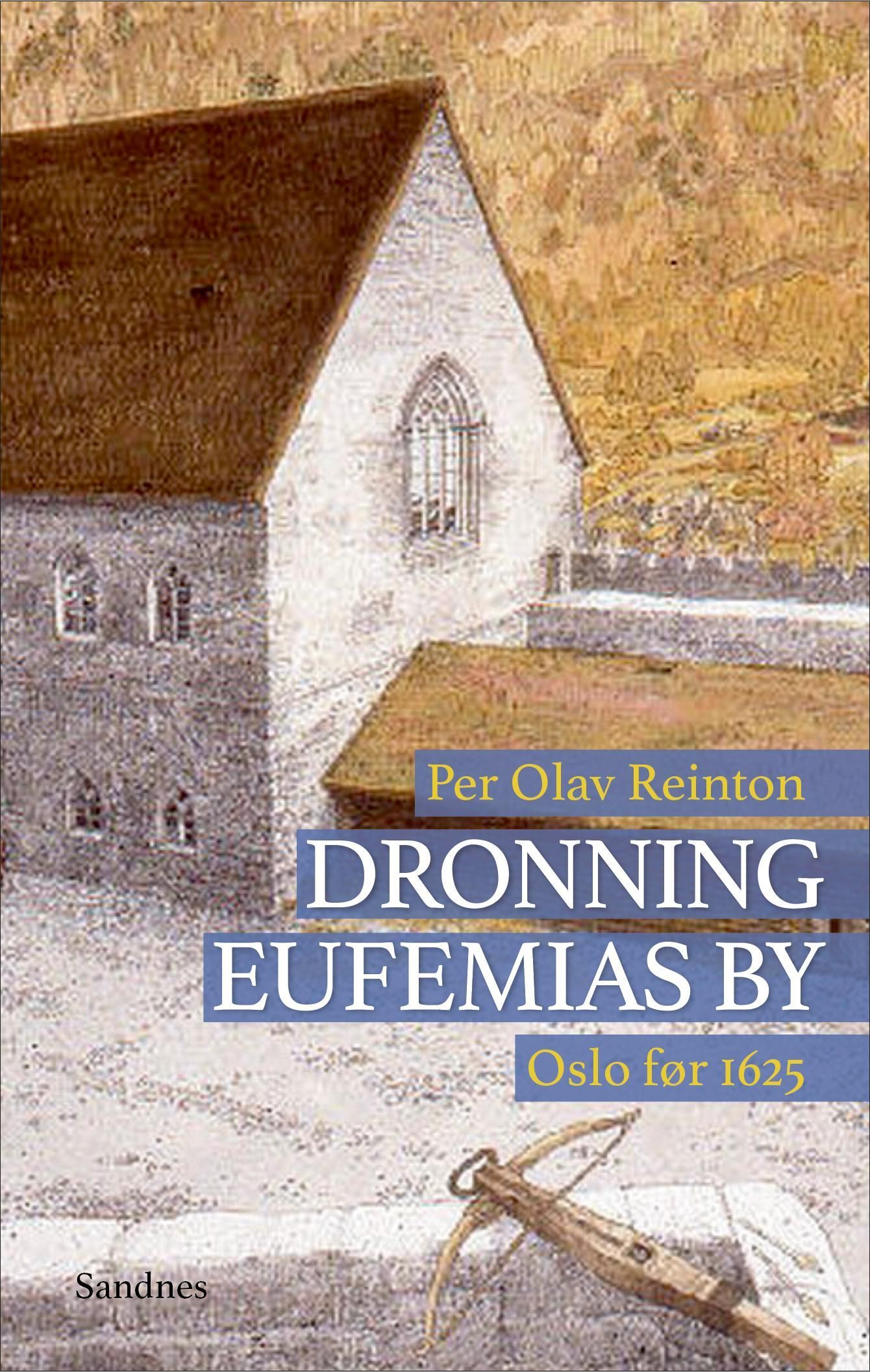 Dronning Eufemias by : Oslo før 1625