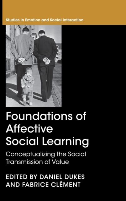Foundations of Affective Social Learning : Conceptualizing the Social Transmission of Value