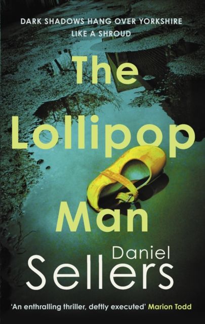 The Lollipop Man : The new gritty crime novel from bestselling author Daniel Sellers
