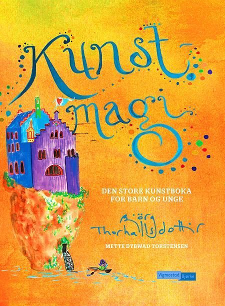 Kunstmagi : den store kunstboka for barn og unge