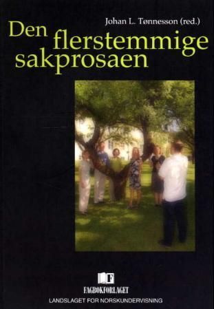 Den Flerstemmige sakprosaen : nye tekstanalyser