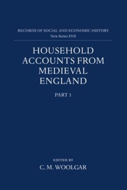 Household Accounts from Medieval England: Part 1: Introduction, Glossary, Diet Accounts (i)