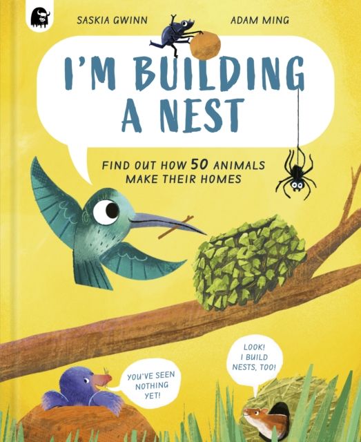 I'm Building a Nest : Find Out How 50 Animals Make Their Homes