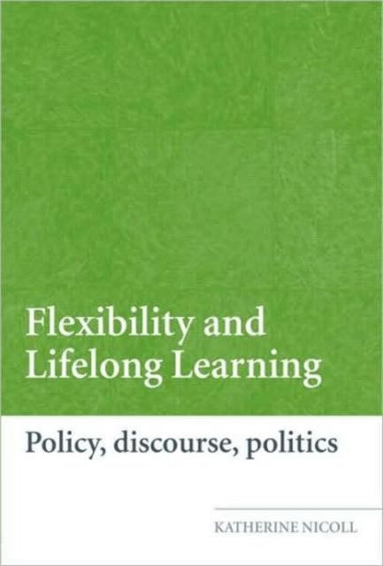 Flexibility and Lifelong Learning : Policy, Discourse, Politics