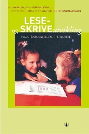 Lese- og skriveutvikling : fokus på grunnleggende ferdigheter