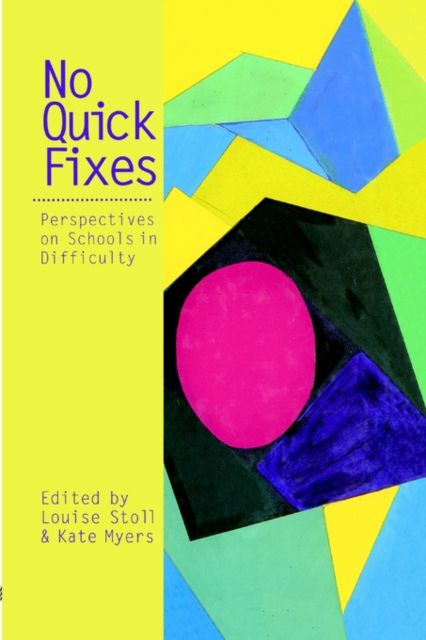 No Quick Fixes : Perspectives on Schools in Difficulty