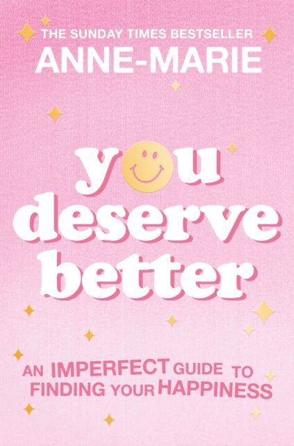 Forsidebilde av You Deserve Better : The Sunday Times Bestselling Guide to Finding Your Happiness