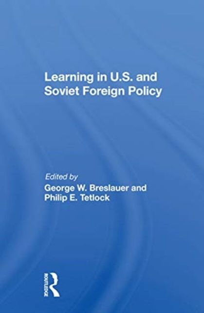 Learning In U.s. And Soviet Foreign Policy