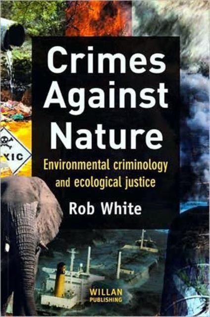 Forsidebilde av Crimes Against Nature : Environmental Criminology and Ecological Justice