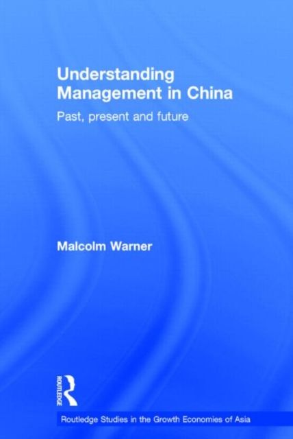 Understanding Management in China : Past, present and future
