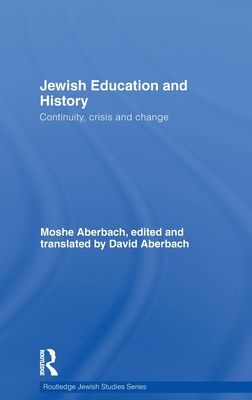 Jewish Education and History : Continuity, crisis and change